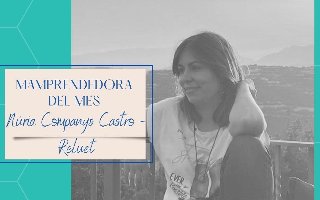 Mamprendedora del Mes Nuria Companys Castro de Reluet